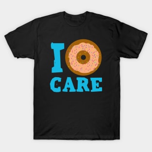 I Doughnut Care T-Shirt